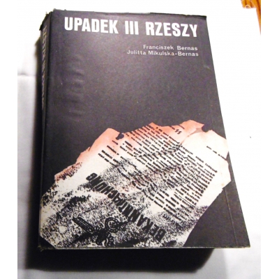 Bernaś F. UPADEK III RZESZY