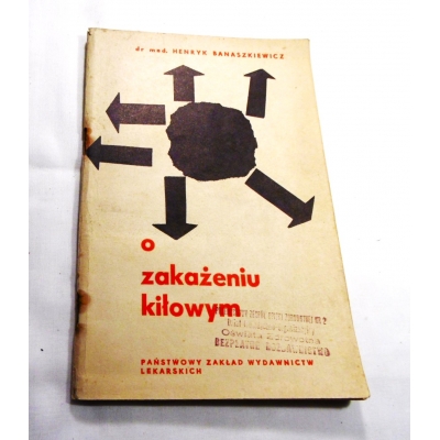 Banaszkiewicz H.  O ZAKAŻENIU KIŁOWYM  Wiadomości podstawowe