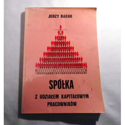 Baehr J. SPÓŁKA Z UDZIAŁEM KAPITAŁOWYM PRACOWNIKÓW