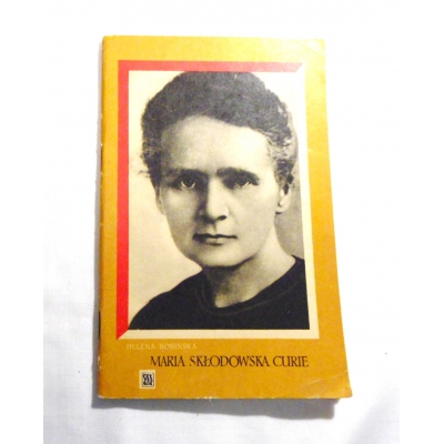 Bobińska H. MARIA SKŁODOWSKA CURIE