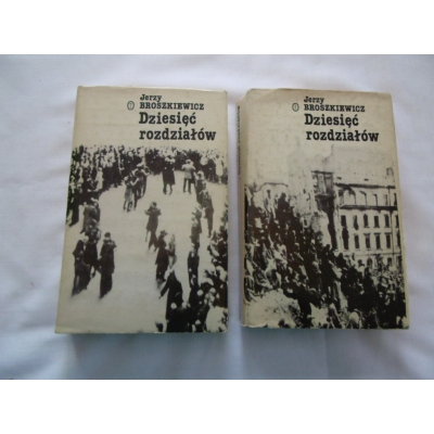 Broszkiewicz J.  DZIESIĘĆ ROZDZIAŁÓW  Tom  I i II