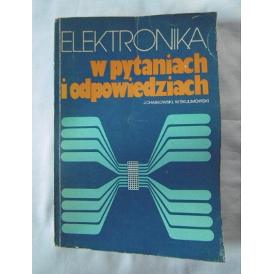 Chabłowski J.  ELEKTRONIKA w pytaniach i odpowiedziach