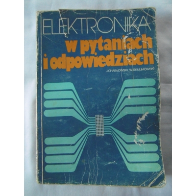 Chabłowski J.  ELEKTRONIKA w pytaniach i odpowiedziach