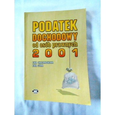 Chrzanowska E.  PODATEK DOCHODOWY OD OSÓB PRAWNYCH 2001