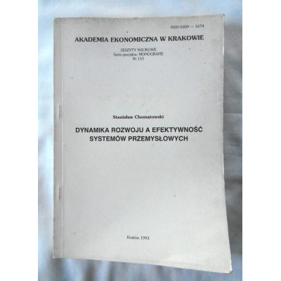 Chomątowski S.  DYNAMIKA ROZWOJU A EFEKTYWNOŚĆ SYSTEMÓW PRZEMYSŁOWYCH