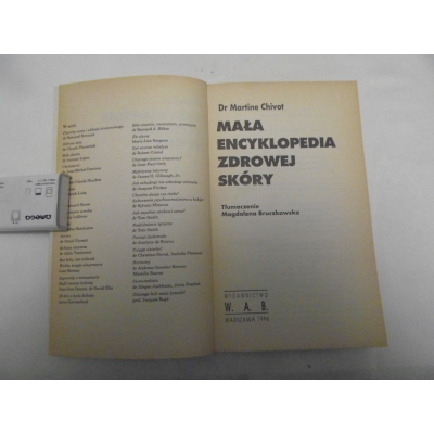 Chivot M.  MAŁA  ENCYKLOPEDIA  ZDROWEJ  SKÓRY