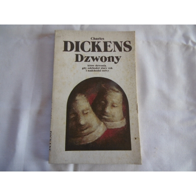 Dickens Ch.  DZWONY które dzwonią gdy...