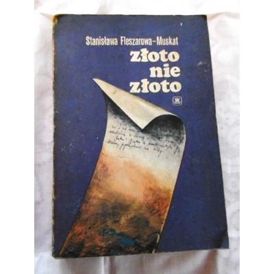 Fleszarowa-Muskat S.  ZŁOTO NIE ZŁOTO