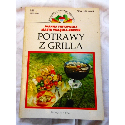 Futkowska J. POTRAWY Z GRILLA 105 przepisów