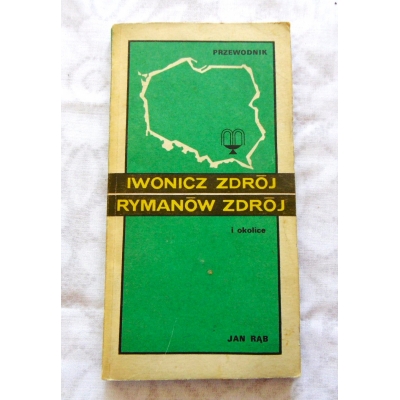 Rąb J. IWONICZ ZDRÓJ  RYMANÓW ZDRÓJ i okolice