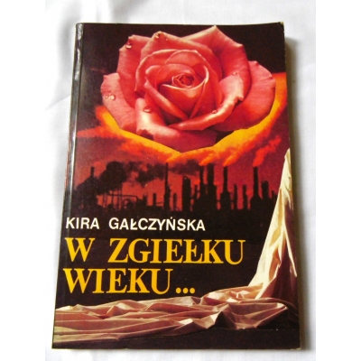 Gałczyńska K.  W ZGIEŁKU WIEKU ...