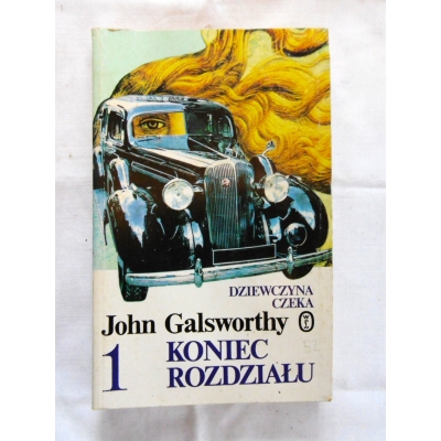 Galsworthy J.KONIEC ROZDZIAŁU Cz 1 Dziewczyna czeka Cz 2 Kwiat na pustyni