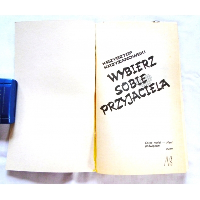 Krzyżanowski K.  WYBIERZ SOBIE PRZYJACIELA