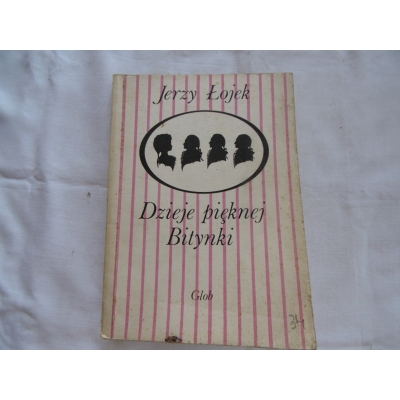Łojek J. DZIEJE PIEKNEJ BITYNKI  62/9