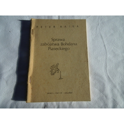 Raina P.  SPRAWA ZABÓJSTWA BOHDANA PIASECKIEGO