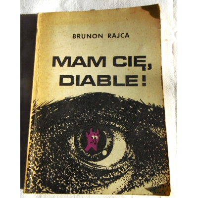 Rajca B. MAM CIĘ,DIABLE!