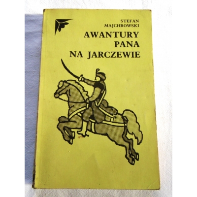Majchrowski S. AWANTURY PANA NA JARCZEWIE
