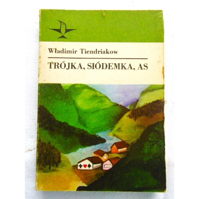 Tiendriakow W. TRÓJKA,SIÓDEMKA,AS
