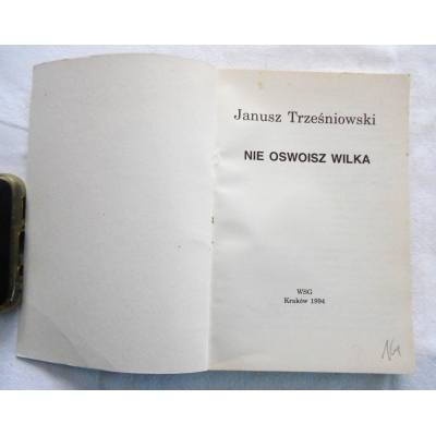 Trześniowski J. NIE OSWOISZ WILKA