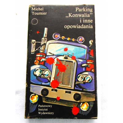 Tournier M.  PARKING "KONWALIA" i inne opowiadania