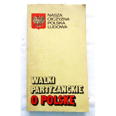 Tarnogrodzki T. WALKI PARTYZANCKIE O POLSKĘ
