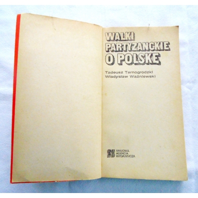 Tarnogrodzki T. WALKI PARTYZANCKIE O POLSKĘ