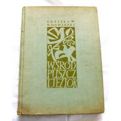 Wdowiński Z. WŚRÓD PUSZCZ I JEZIOR