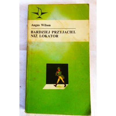 Wilson A. BARDZIEJ PRZYJACIEL NIŻ LOKATOR  Opowiadania