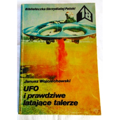 Wojciechowski. UFO I PRAWDZIWE LATAJĄCE TALERZE