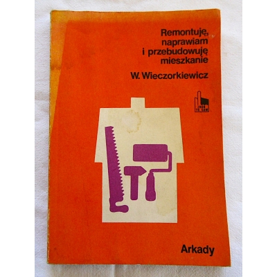 Wieczorkiewicz W. REMONTUJĘ,NAPRAWIAM I PRZEBUDOWUJĘ MIESZKANIE