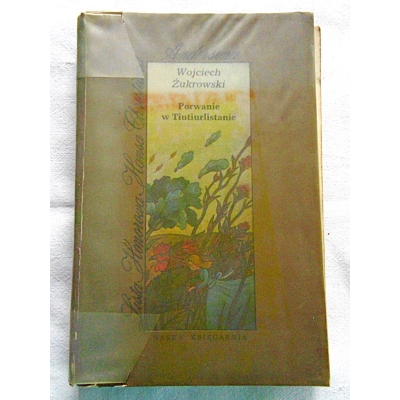 Żukrowski W. PORWANIE W TIUTIURLISTANIE
