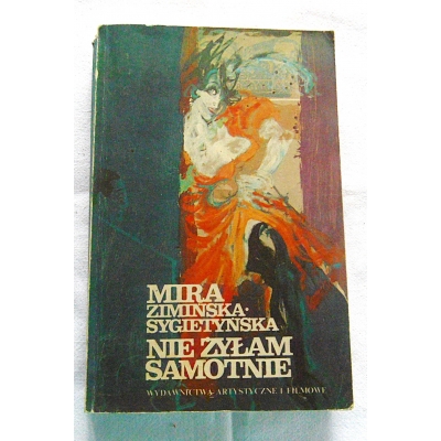 Zimińska-Sygietyńska M. NIE ŻYŁAM SAMOTNIE