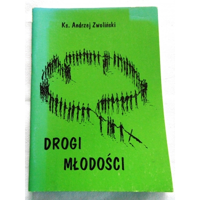 Zwoliński A.Ks. DROGI MŁODOŚCI Jan Paweł II do młodych...