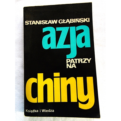 Głąbiński S. AZJA PATRZY NA CHINY