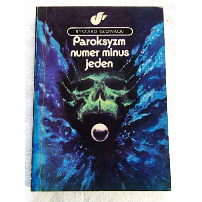 Głowacki R.PAROKSYZM NUMER MINUS JEDEN