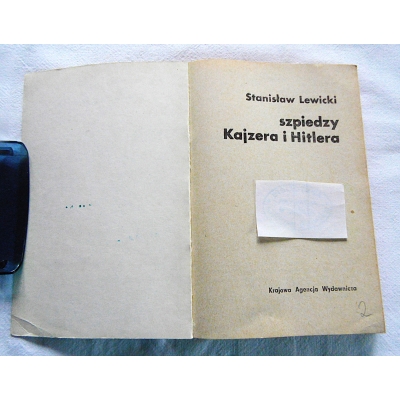 Lewicki S. SZPIEDZY KAJZERA I HITLERA