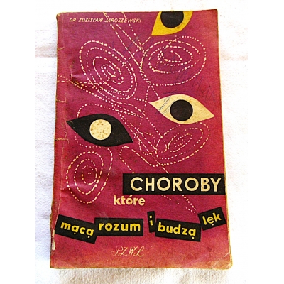 Jaroszewski Z.  CHOROBY  które mącą rozum i budzą lęk