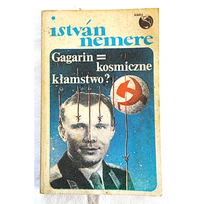 Nemere I. GAGARIN = KOSMICZNE  KŁAMSTWO