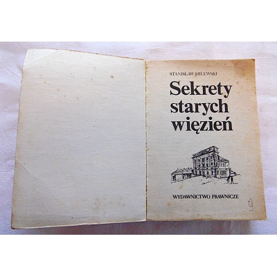 Milewski S.  SEKRETY STARYCH WIĘZIEŃ