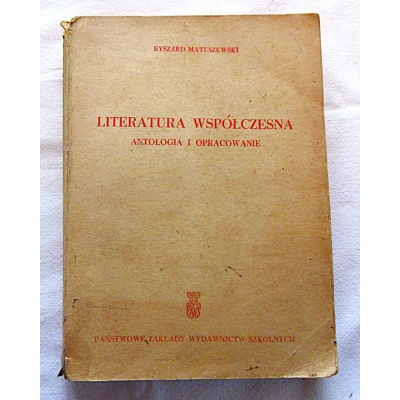 Matuszewski R.  LITERATURA WSPÓŁCZESNA  Antologia i opracowanie