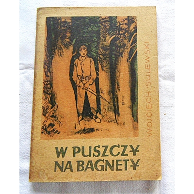 Sulewski W. W PUSZCZY NA BAGNETY
