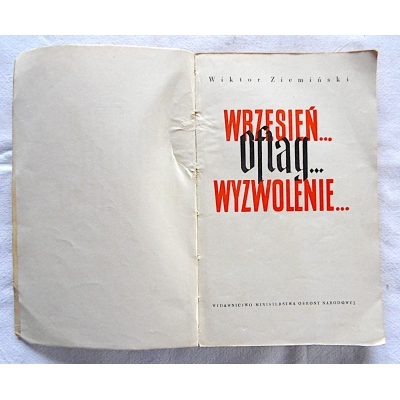 Ziemiński W.  WRZESIEŃ...OFLAG...WYZWOLENIE...