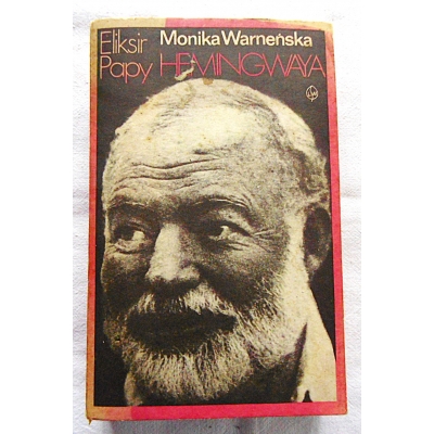 Warneńska M. ELIKSIR PAPY HEMINGWAYA