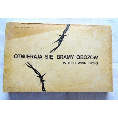 Wiśniewski W. OTWIERAJĄ SIĘ BRAMY OBOZÓW