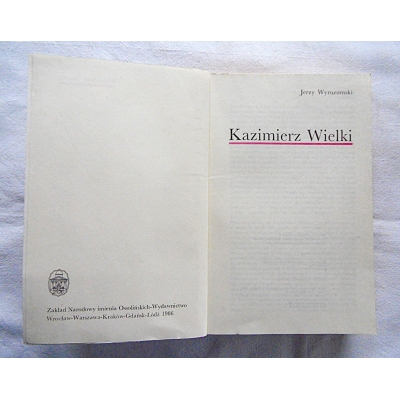 Wyrozumski J. KAZIMIERZ WIELKI   2 szt