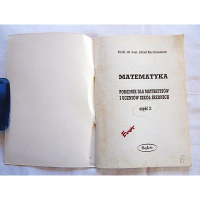 Bartosiewicz J.  MATEMATYKA  Poradnik dla maturzystów i uczniów ...