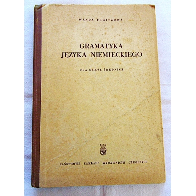 Dewitzowa W. GRAMATYKA JĘZYKA NIEMIECKIEGO  dla szkół  średnich