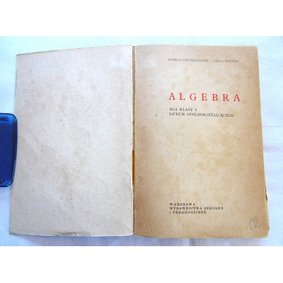 Ehrenfeucht A. ALGEBRA  dla klasy I LO
