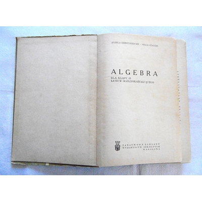 Ehrenfeucht A.  ALGEBRA dla klasy II LO