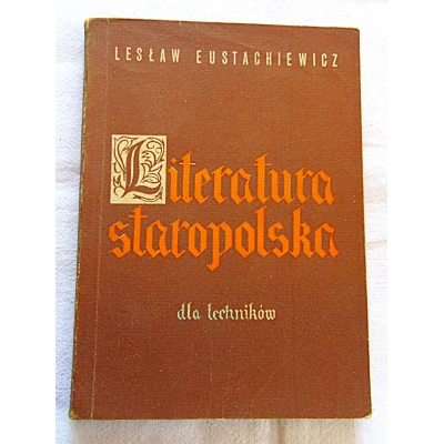 Eustachiewicz L. LITERATURA  STAROPOLSKA  dla techników
